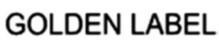 GOLDEN LABEL
