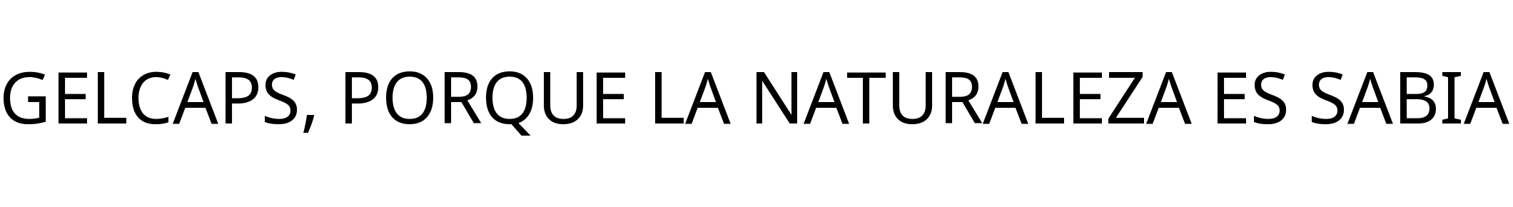 GELCAPS, PORQUE LA NATURALEZA ES SABIA