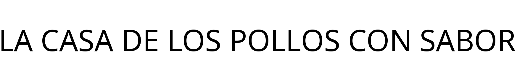 LA CASA DE LOS POLLOS CON SABOR