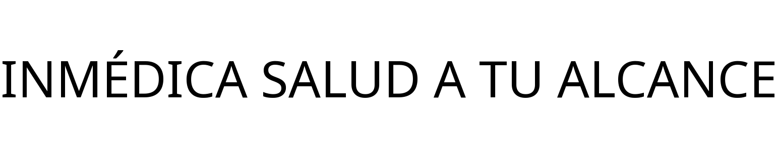 INMÉDICA SALUD A TU ALCANCE