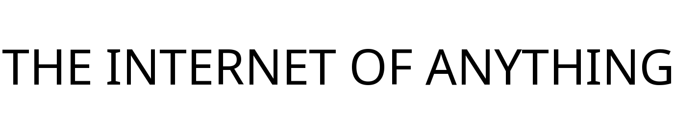 THE INTERNET OF ANYTHING