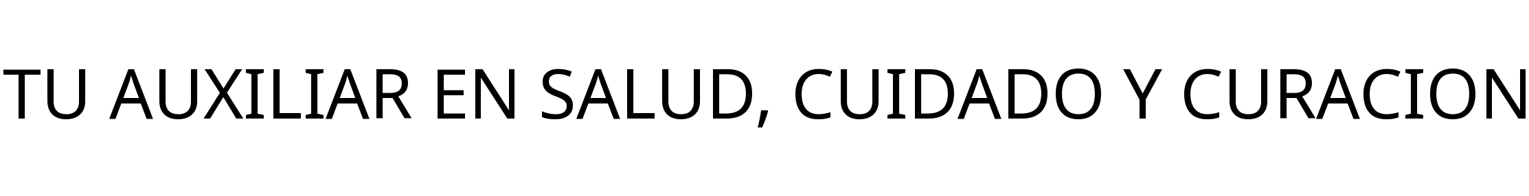 TU AUXILIAR EN SALUD, CUIDADO Y CURACION