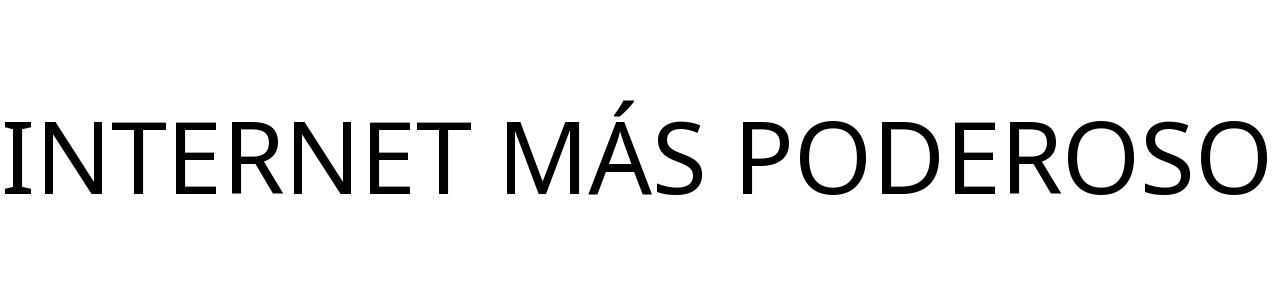 INTERNET MÁS PODEROSO
