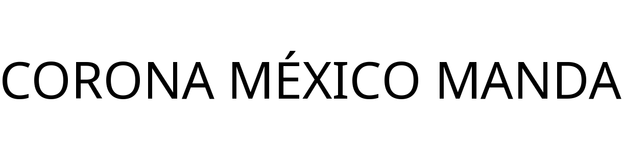 CORONA MÉXICO MANDA