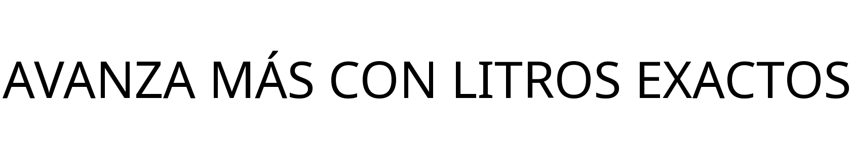 AVANZA MÁS CON LITROS EXACTOS