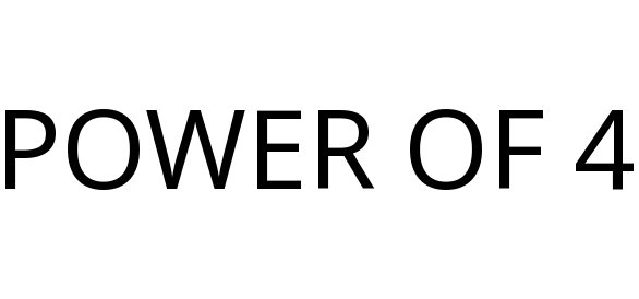 POWER OF 4