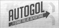 AUTOGOL... Y OTRAS FALLAS DEPORTIVAS