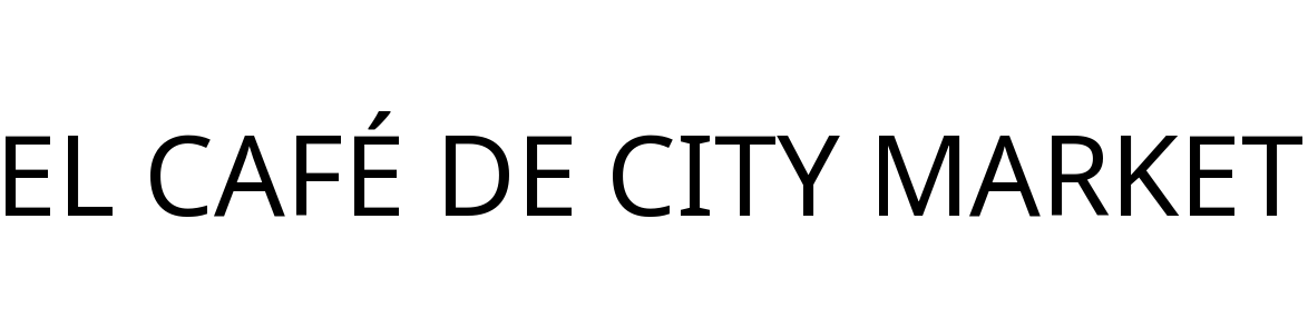 EL CAFÉ DE CITY MARKET