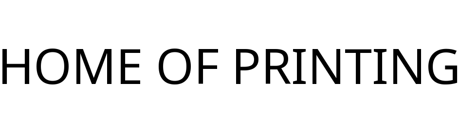 HOME OF PRINTING
