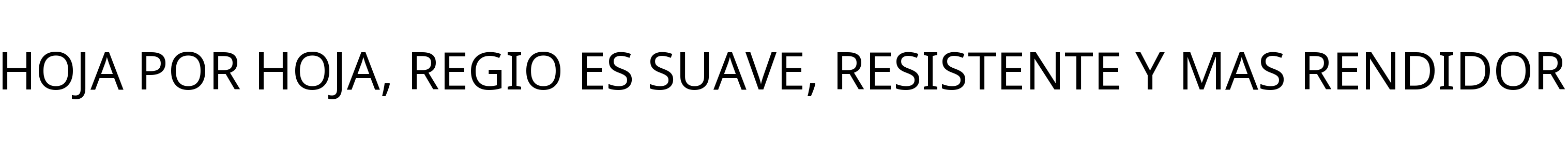 HOJA POR HOJA, REGIO ES SUAVE, RESISTENTE Y MAS RENDIDOR