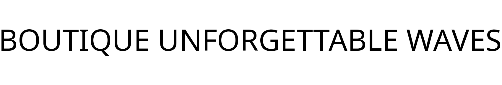 BOUTIQUE UNFORGETTABLE WAVES