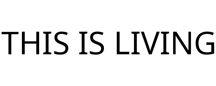 THIS IS LIVING