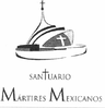 SANTUARIO MÁRTIRES MEXICANOS