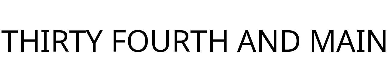 THIRTY FOURTH AND MAIN