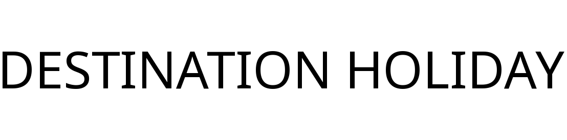 DESTINATION HOLIDAY