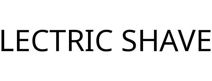 LECTRIC SHAVE