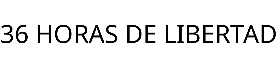 36 HORAS DE LIBERTAD