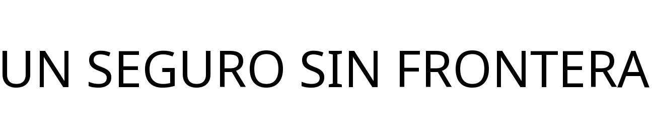 UN SEGURO SIN FRONTERA