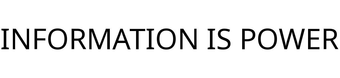 INFORMATION IS POWER