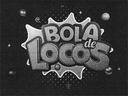 BOLA DE LOCOS