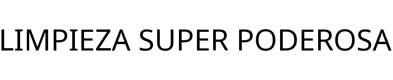 LIMPIEZA SUPER PODEROSA