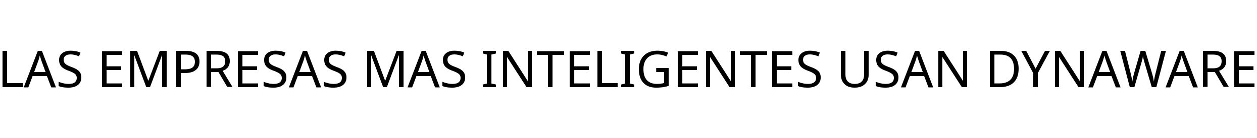 LAS EMPRESAS MAS INTELIGENTES USAN DYNAWARE