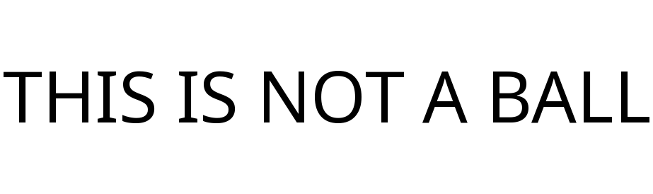 THIS IS NOT A BALL