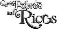 QUÉ POBRES TAN RICOS