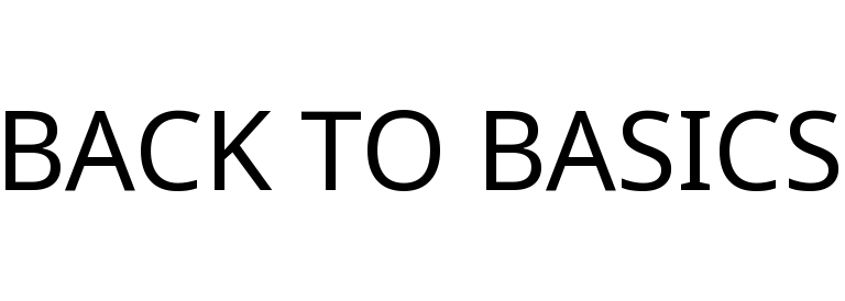 BACK TO BASICS