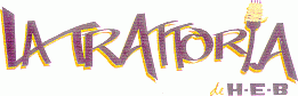 LA TRATTORIA DE H-E-B-