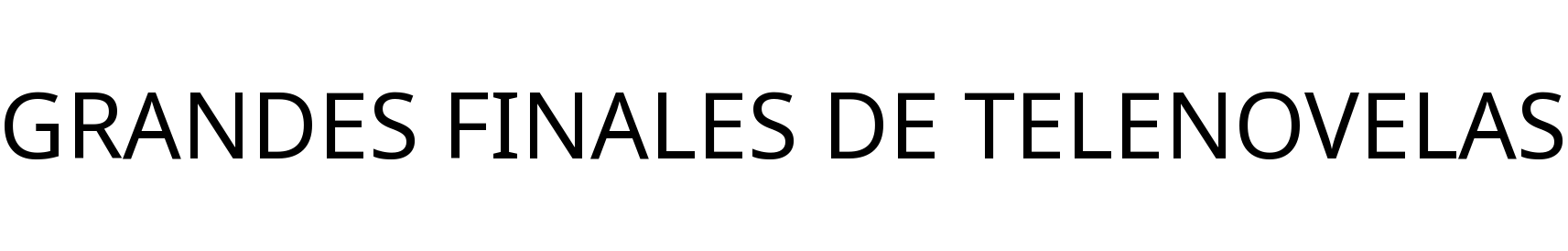 GRANDES FINALES DE TELENOVELAS