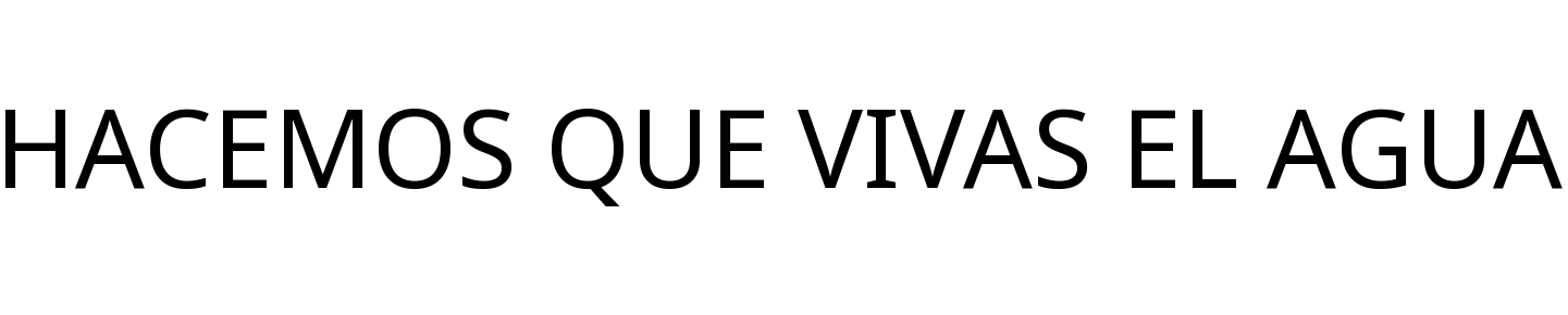 HACEMOS QUE VIVAS EL AGUA