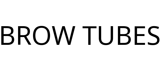 BROW TUBES