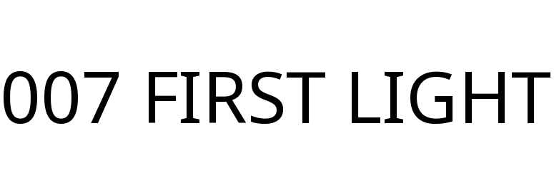 007 FIRST LIGHT