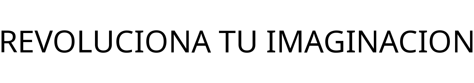 REVOLUCIONA TU IMAGINACION