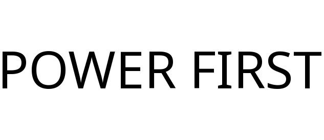 POWER FIRST