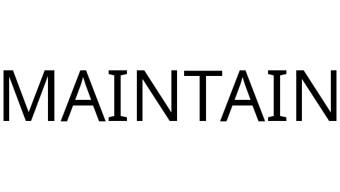 MAINTAIN