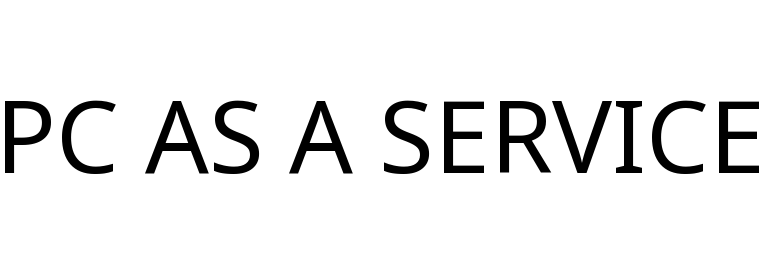 PC AS A SERVICE