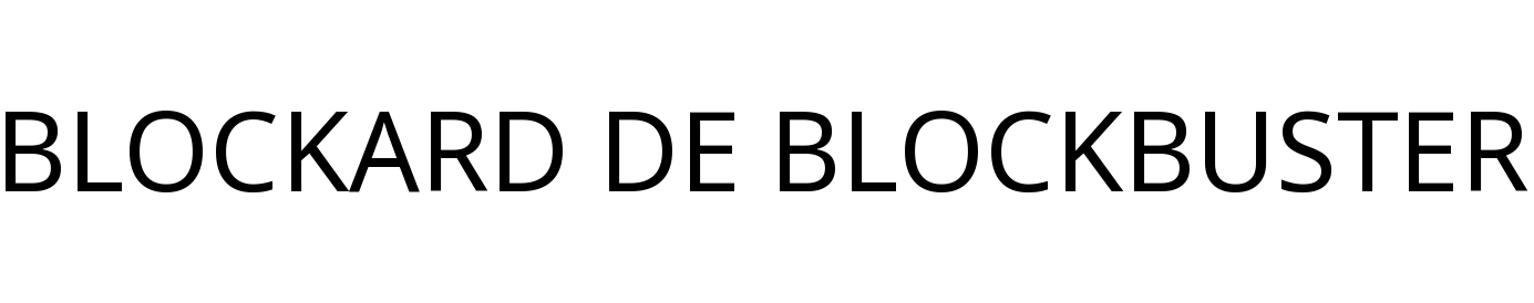 BLOCKARD DE BLOCKBUSTER