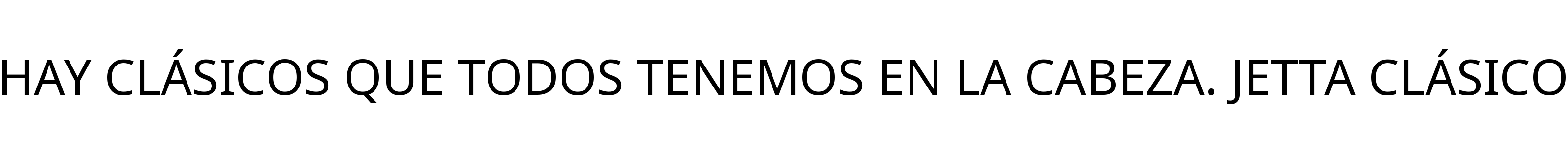 HAY CLÁSICOS QUE TODOS TENEMOS EN LA CABEZA. JETTA CLÁSICO