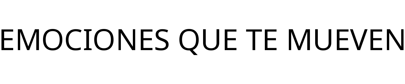 EMOCIONES QUE TE MUEVEN