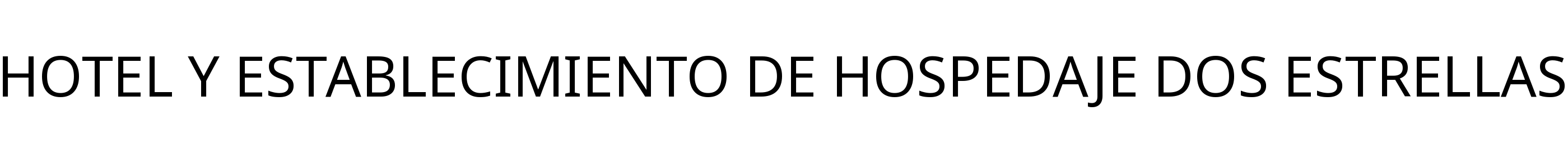 HOTEL Y ESTABLECIMIENTO DE HOSPEDAJE DOS ESTRELLAS
