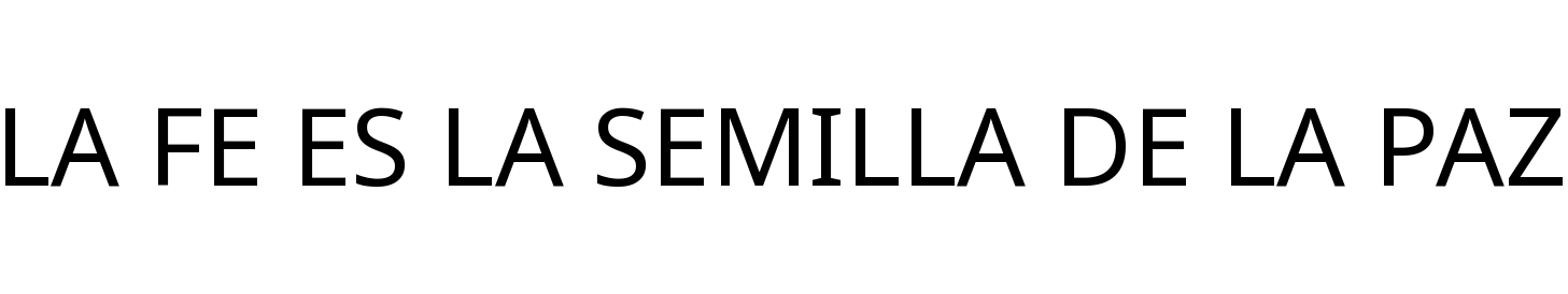 LA FE ES LA SEMILLA DE LA PAZ