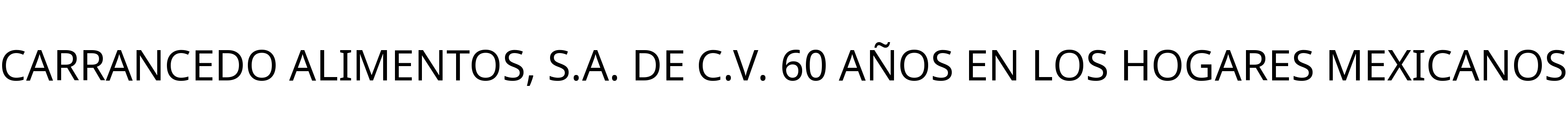 CARRANCEDO ALIMENTOS, S.A. DE C.V. 60 AÑOS EN LOS HOGARES MEXICANOS