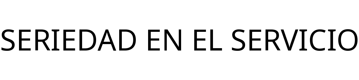 SERIEDAD EN EL SERVICIO
