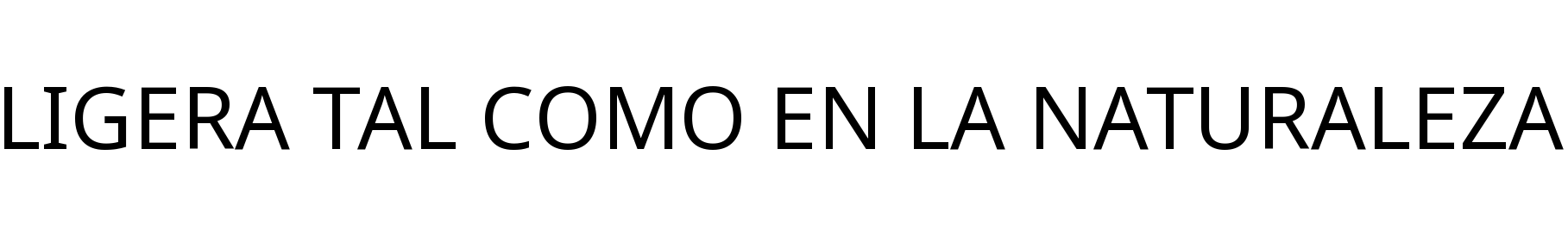 LIGERA TAL COMO EN LA NATURALEZA
