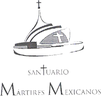 SANTUARIO MARTIRES MEXICANOS