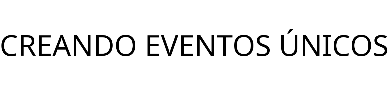 CREANDO EVENTOS ÚNICOS