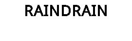 RAINDRAIN