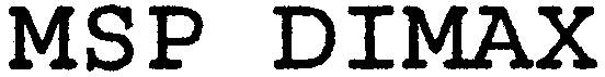 MSP DIMAX